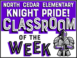 North Cedar Elementary Knight Pride! Classroom of the Week