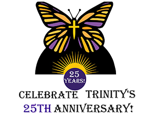 Celebrate Trinity's 25th Anniversary