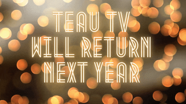 TEAU TV will return next year