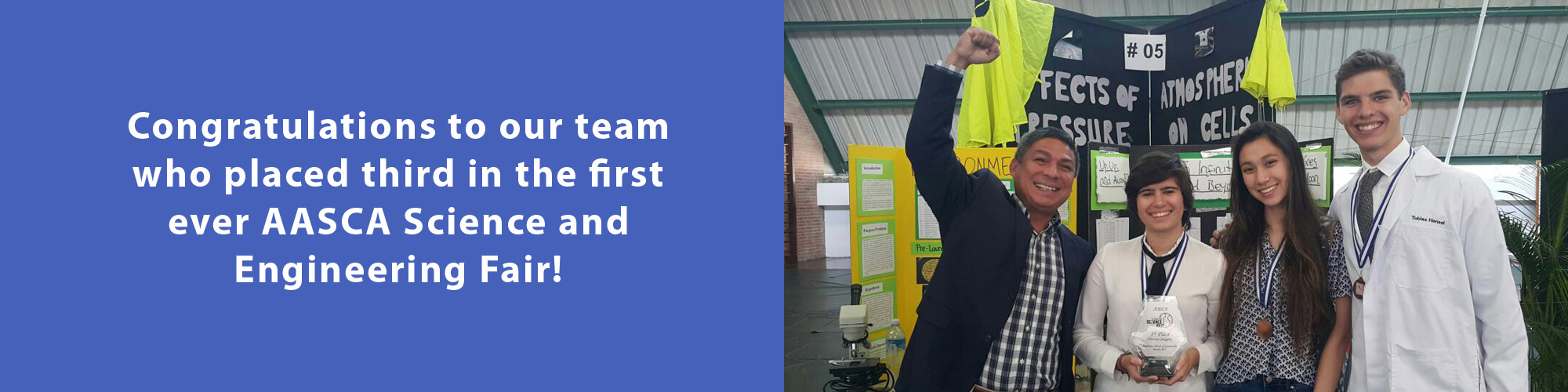 Congratulations to our team who placed third in the first ever AASCA Science and Engineering Fair!