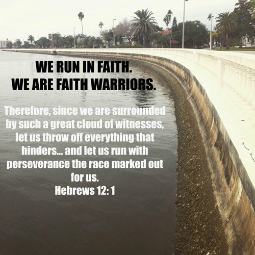 Therefore, since we are surrounded by such a great cloud of witnesses, let us throw off everything that hinders... and let us run with perseverance the race marked out for us. Hebrews 12:1