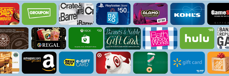image of gift cards including Groupon, Crate and Barrel, PlayStation, Alamo, Kohl's, GameStop, Coffe Bean, Regal Cinemas, Xbox, Barnes and Noble, Bath and Body Works, Hulu, Banan Republic, Starbucks, Amazon, Best Buy, Target, Krispy Kreme, Walmart, and Home Depot